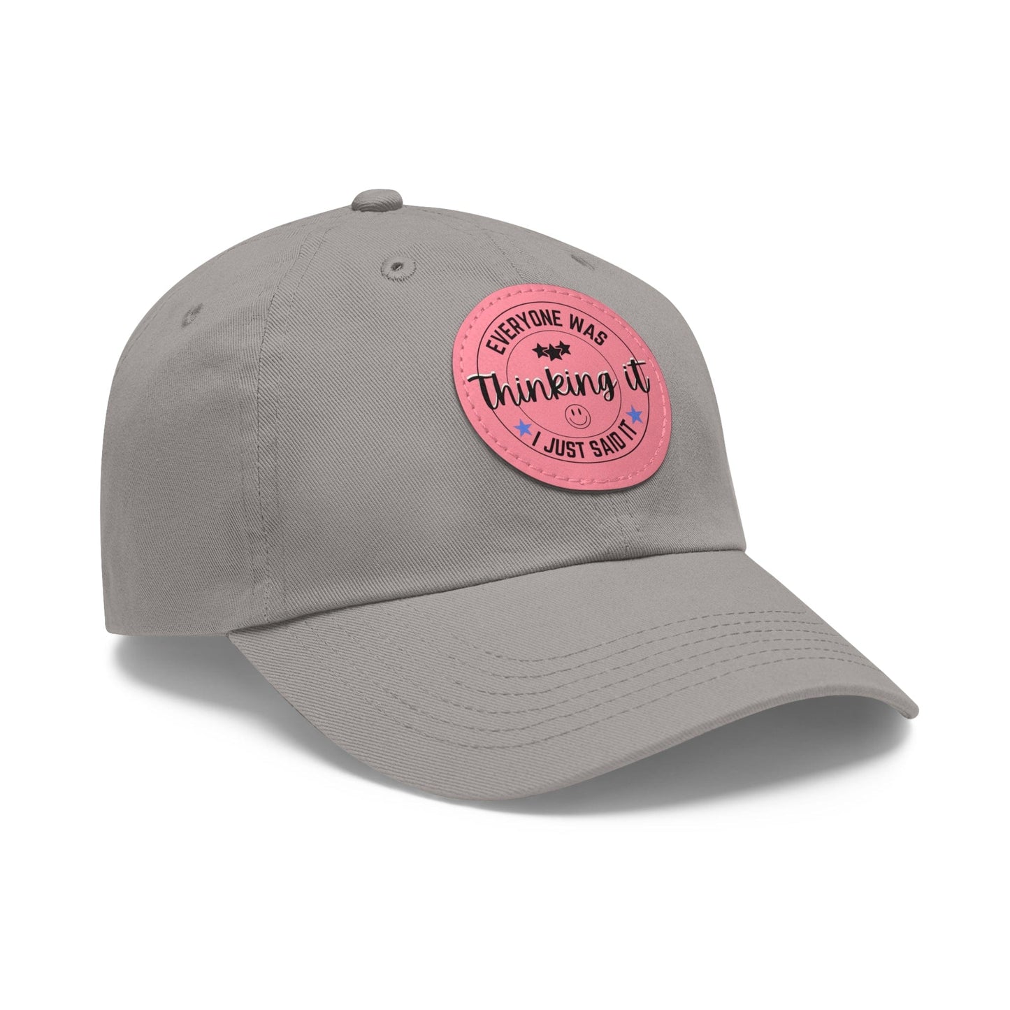 Everyone was Thinking it I Just Said it Hat with Leather Patch