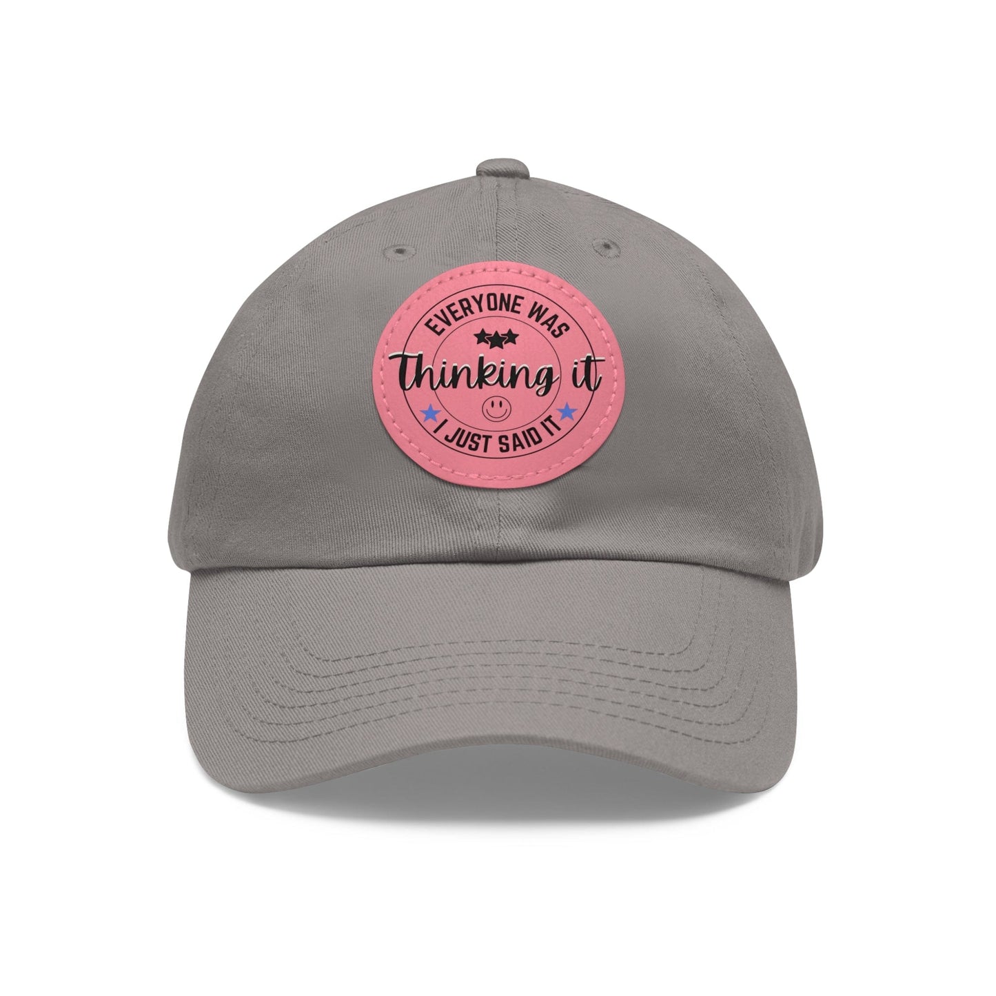 Everyone was Thinking it I Just Said it Hat with Leather Patch