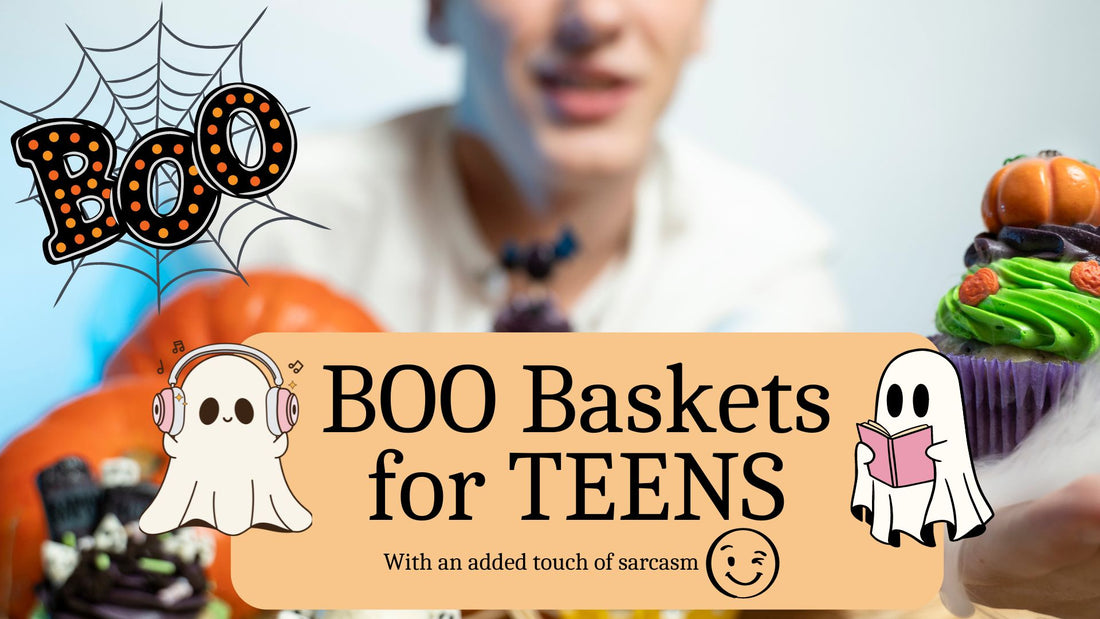 BOO BASKETS for TEENAGERS 