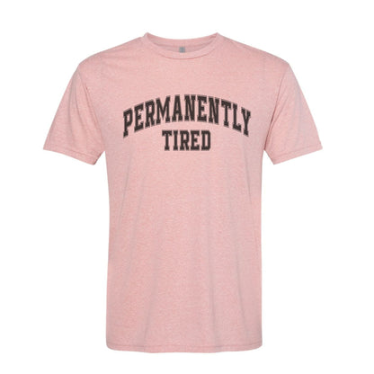 PERMANENTLY TIRED TEE 🥱