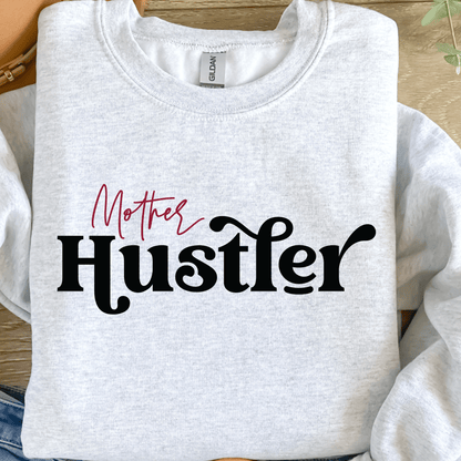 Mother Hustler Sweatshirt