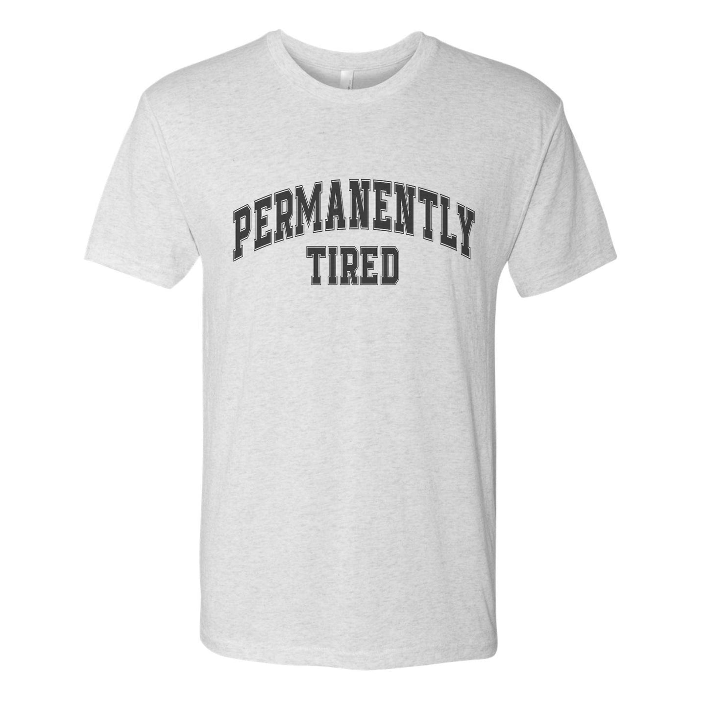 PERMANENTLY TIRED TEE 🥱