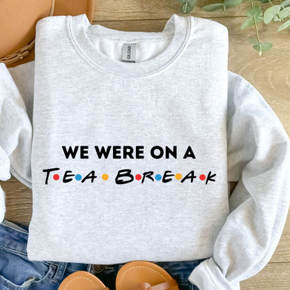 We were on a Break!