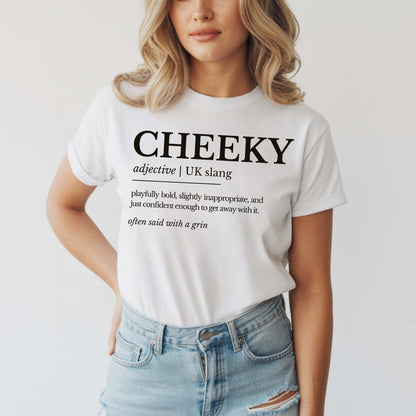 Person wearing a white t-shirt with 'CHEEKY' definition text on a plain background. 
