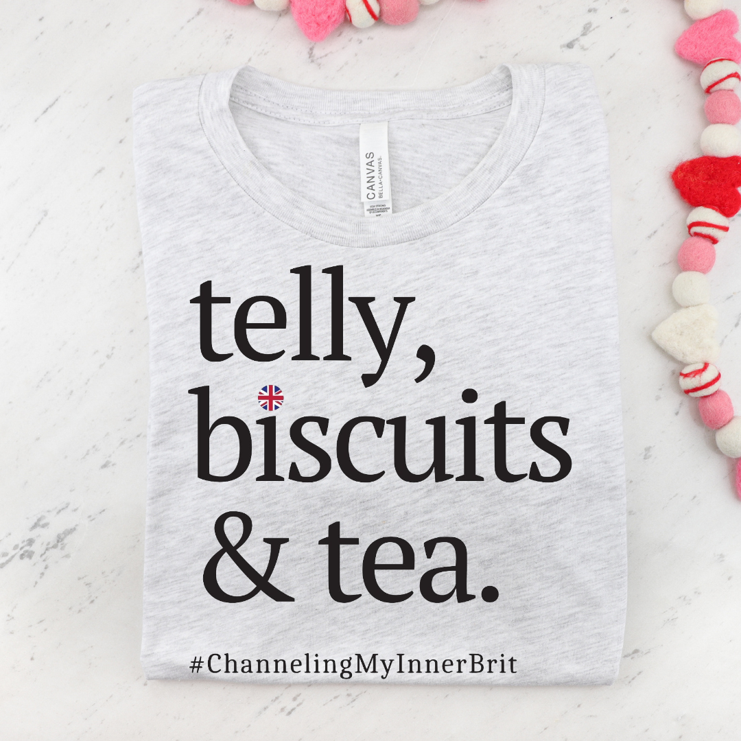 Telly, Biscuits and Tea British Quote T-shirt