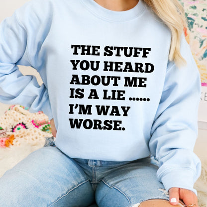 Worse Than You Thought Sweatshirt