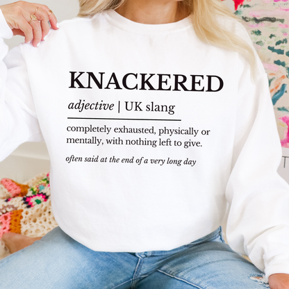Knackered British Slang Definition Sweatshirt